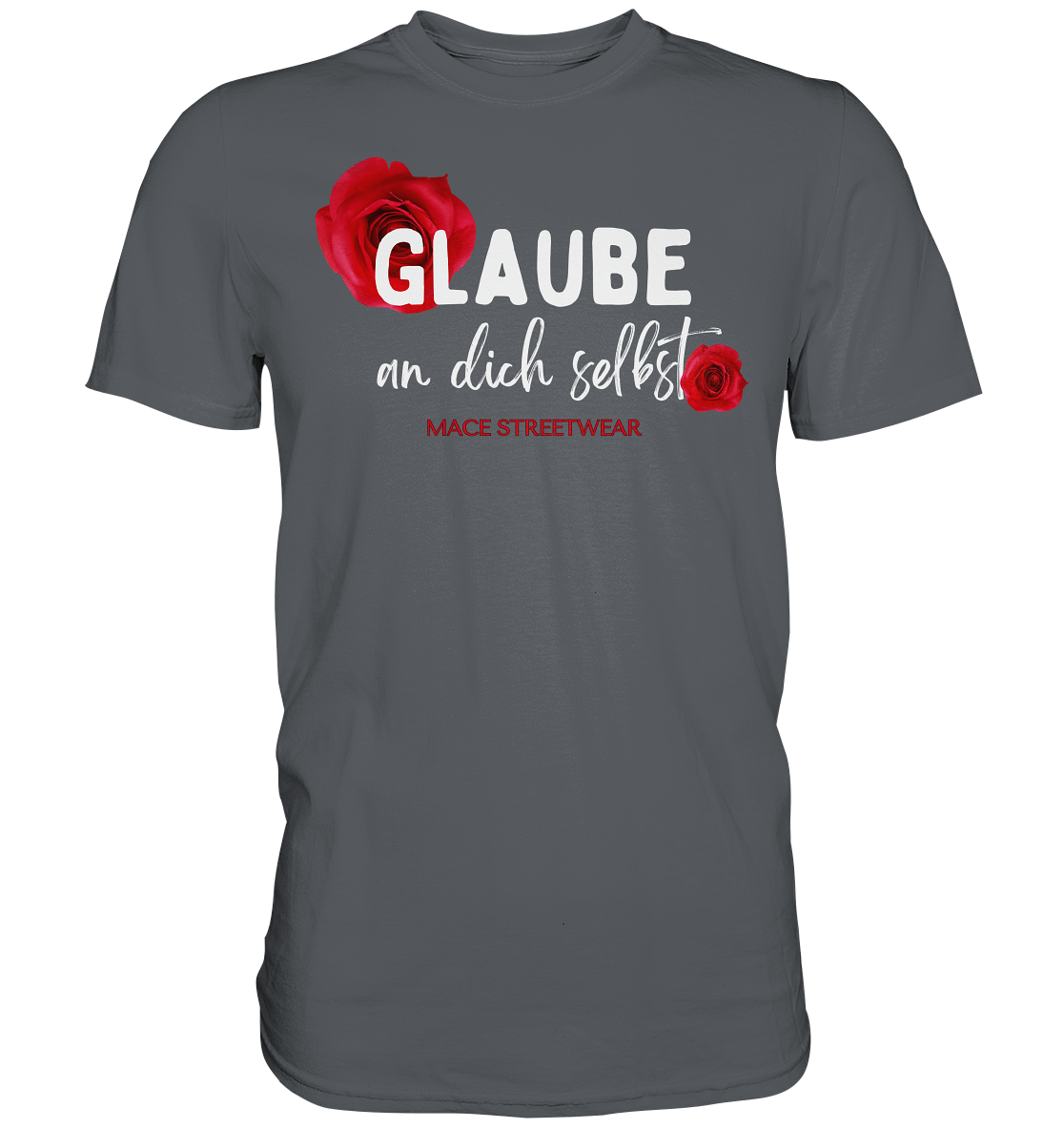 "Glaube an dich selbst" Mace Optimismus - Premium Shirt