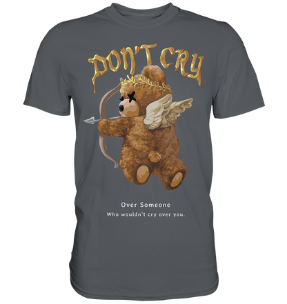 "Don't Cry" Bär Streetstyle - Premium Shirt