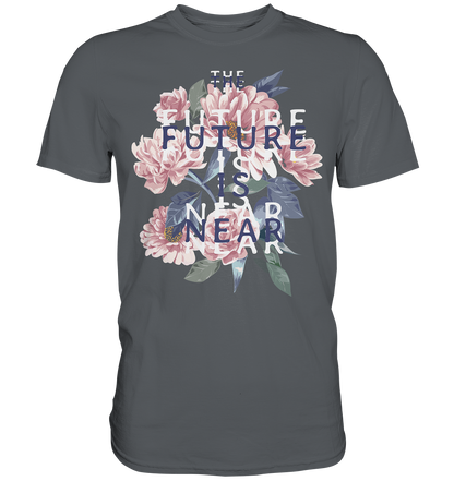 "The Future is near" Blumen Streetstyle - Premium Shirt