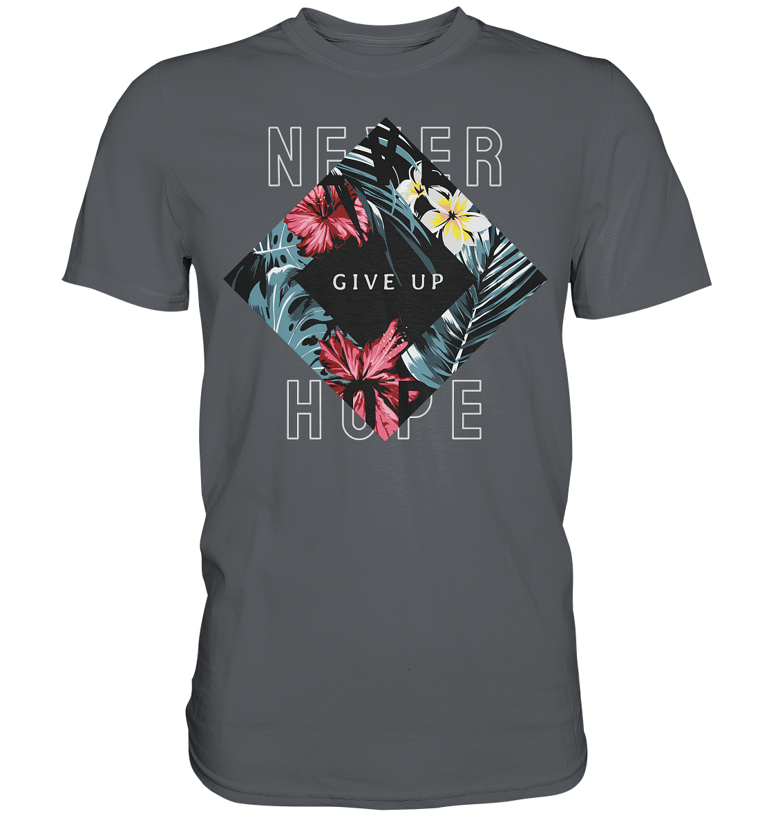 "Never give up" Blumen Streetstyle - Premium Shirt