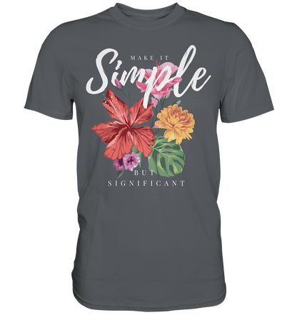 "Make it Simple" Blumen Streetstyle - Premium Shirt