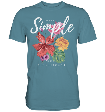 "Make it Simple" Blumen Streetstyle - Premium Shirt