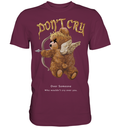 "Don't Cry" Bär Streetstyle - Premium Shirt