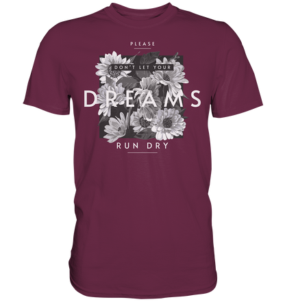 "Dream" Blumen Streetstyle - Premium Shirt