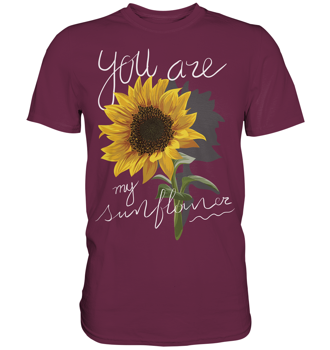 "You are my Sunflower" Blumen Streetstyle - Premium Shirt