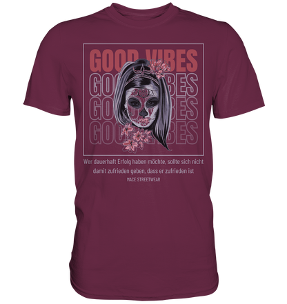 "Good Vibes" Mace Optimismus - Premium Shirt