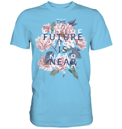 "The Future is near" Blumen Streetstyle - Premium Shirt