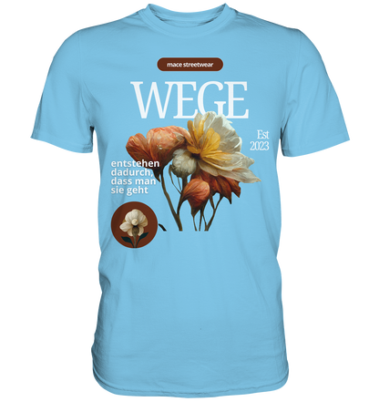 "Wege" Mace Optimismus - Premium Shirt