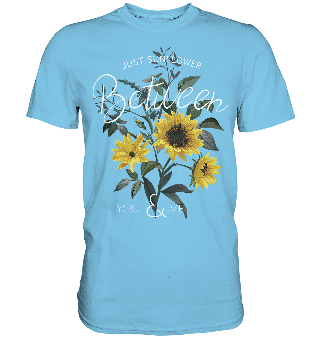 "Just Sunflower" Blumen Streetstyle - Premium Shirt