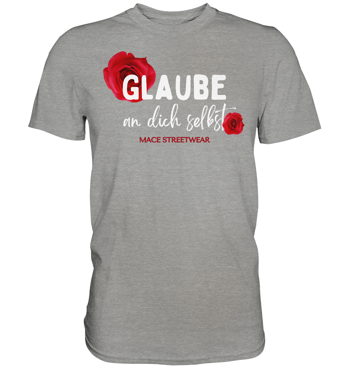 "Glaube an dich selbst" Mace Optimismus - Premium Shirt