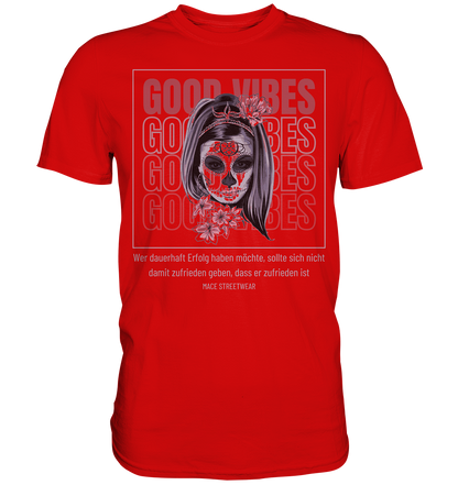 "Good Vibes" Mace Optimismus - Premium Shirt