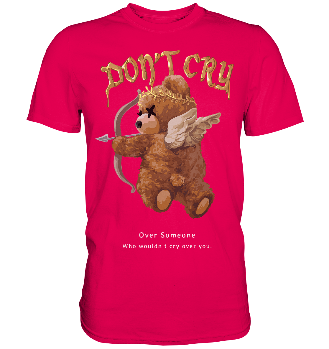 "Don't Cry" Bär Streetstyle - Premium Shirt