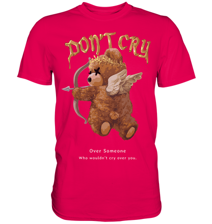 "Don't Cry" Bär Streetstyle - Premium Shirt