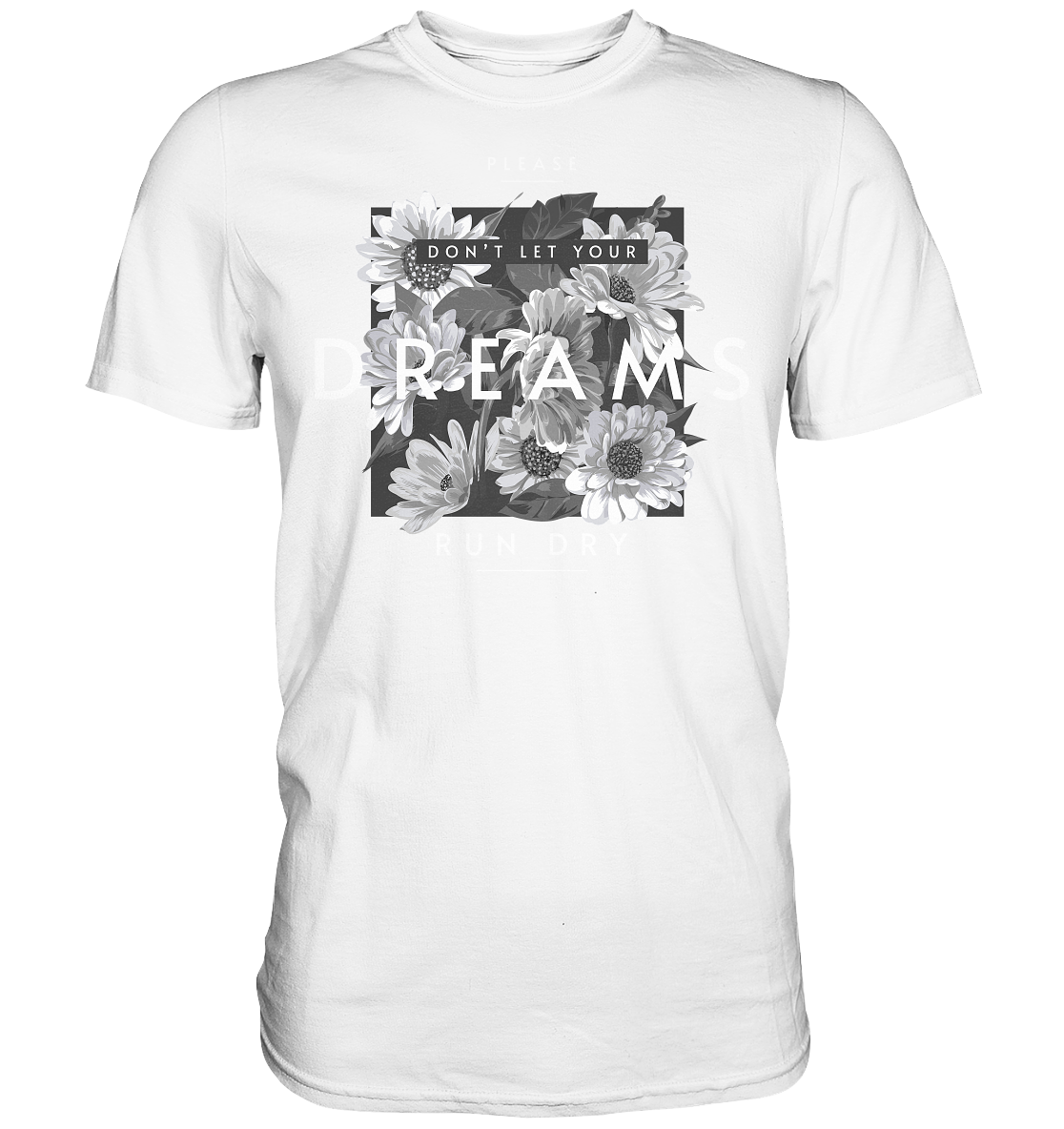 "Dream" Blumen Streetstyle - Premium Shirt