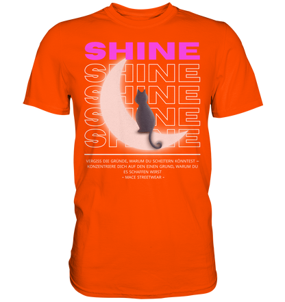 "Shine" Mace Optimismus - Premium Shirt