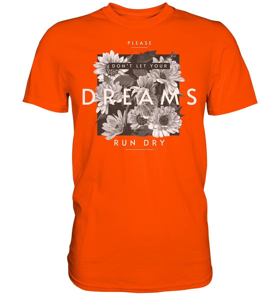 "Dream" Blumen Streetstyle - Premium Shirt