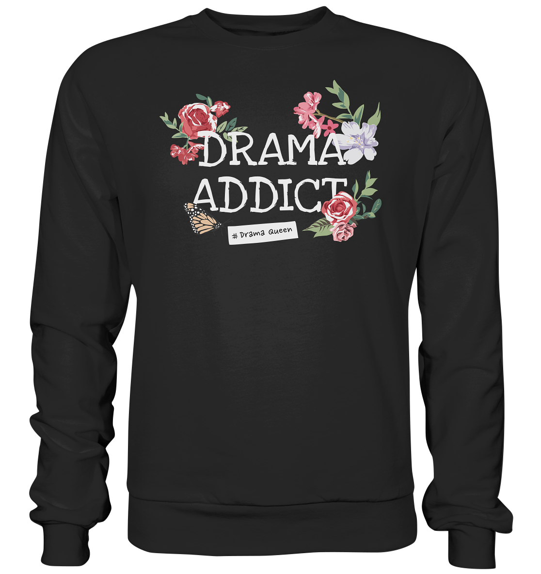 "Drama Queen" Blumen Streetstyle - Premium Sweatshirt