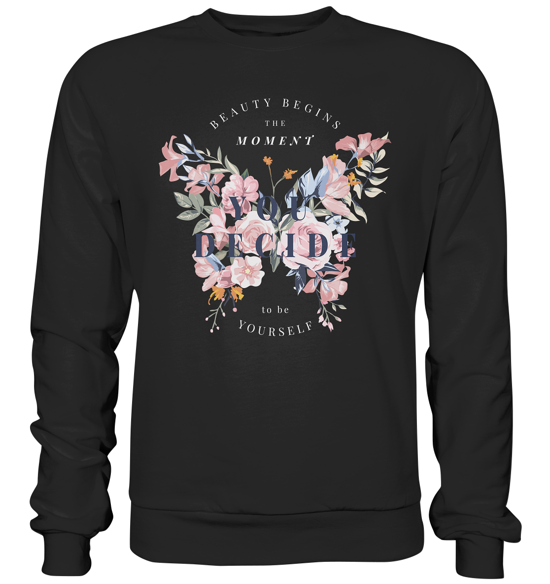 "You Decide" Blumen Streetstyle - Premium Sweatshirt