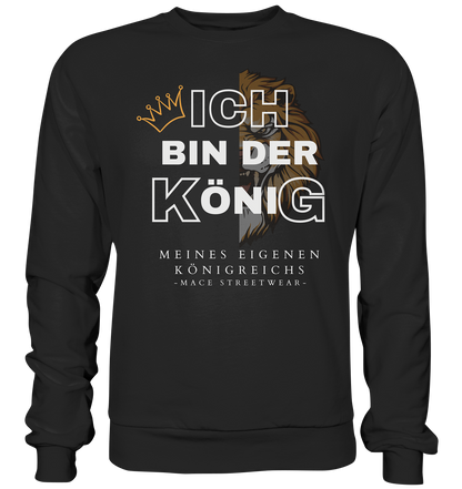 "Ich bin der König" Mace Optimismus - Premium Sweatshirt