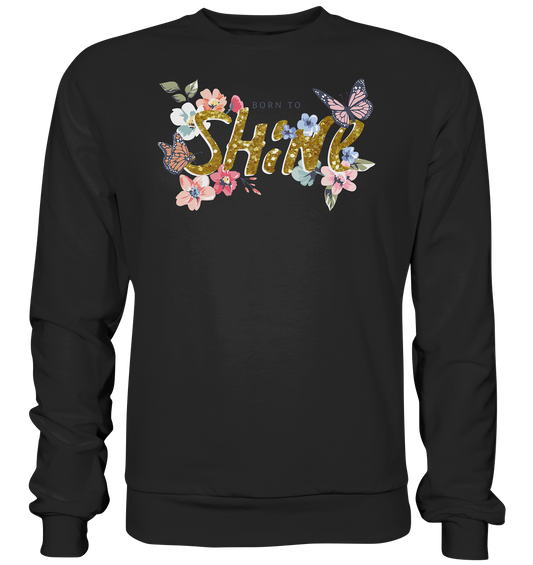 "Born to Shine" Blumen Streetstyle - Premium Sweatshirt