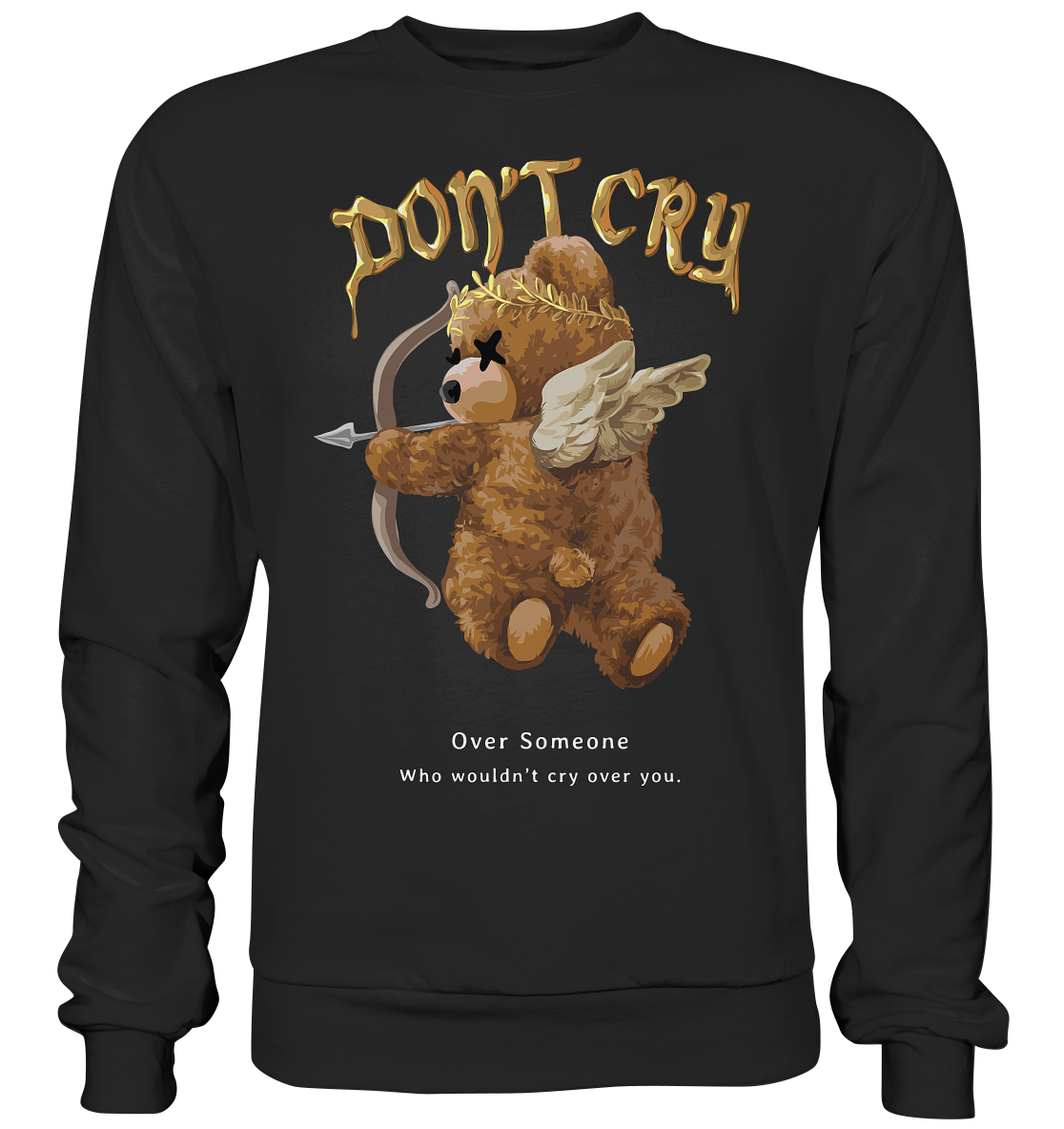 "Don't Cry" Bär Streetstyle - Premium Sweatshirt