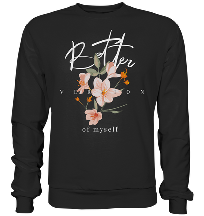 "Better Version of myself" Blumen Streetstyle - Premium Sweatshirt