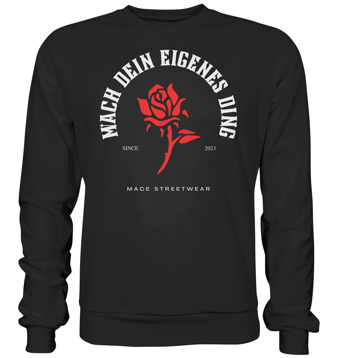 "Mach dein eigenes ding" Mace Optimismus - Premium Sweatshirt