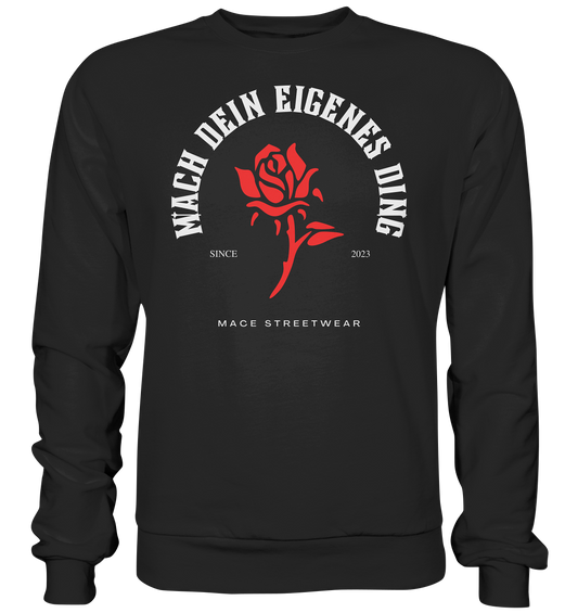 "Mach dein eigenes ding" Mace Optimismus - Premium Sweatshirt