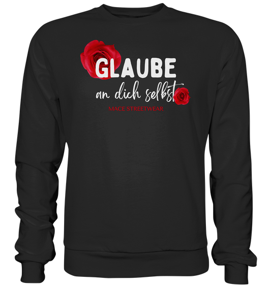 "Glaube an dich selbst" Mace Optimismus - Premium Sweatshirt