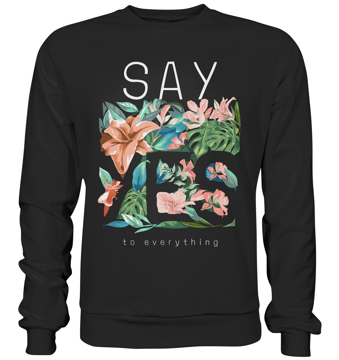 "Say Yes" Blumen Streetstyle - Premium Sweatshirt