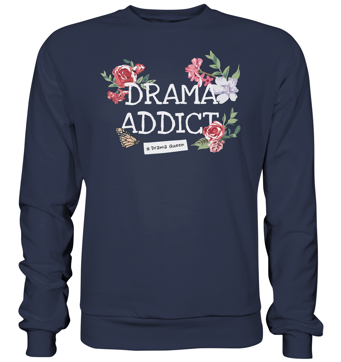 "Drama Queen" Blumen Streetstyle - Premium Sweatshirt