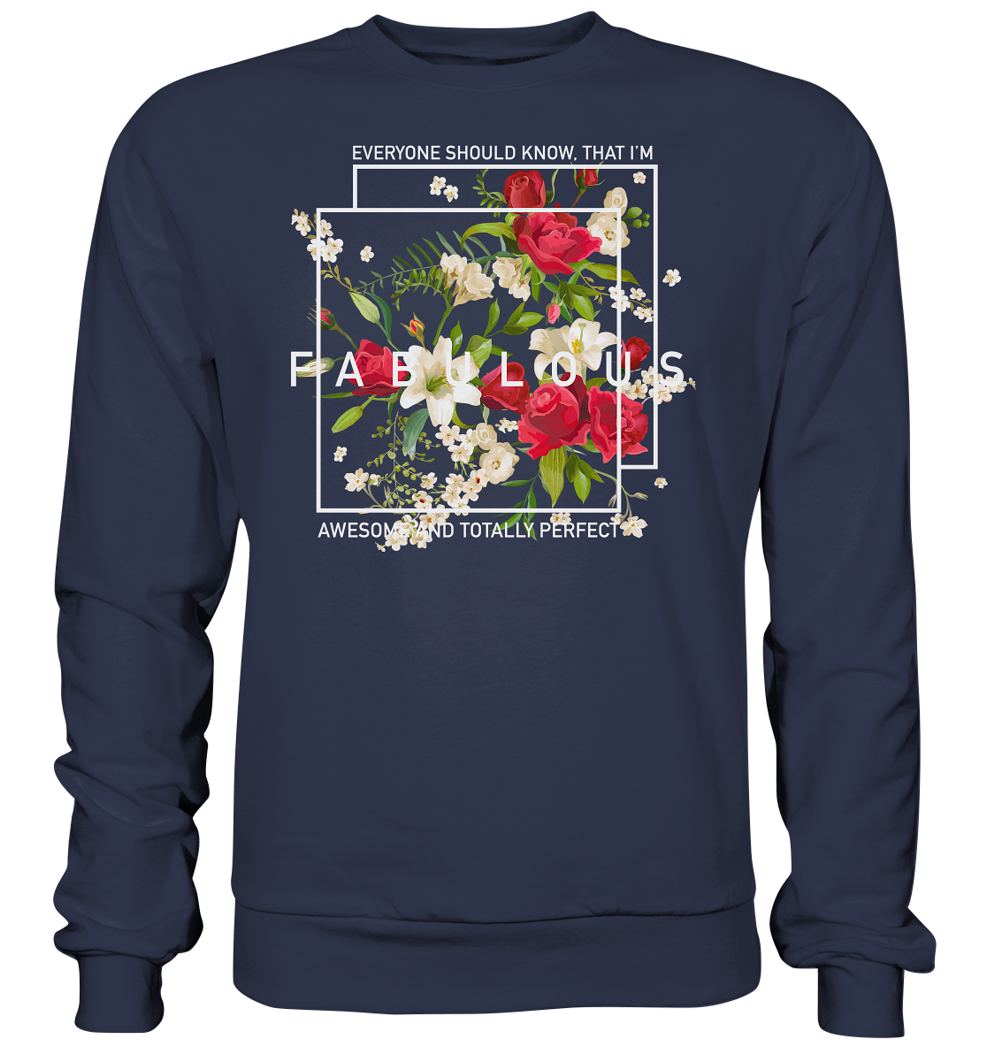 " I'm Fabulous" Blumen Streetstyle - Premium Sweatshirt