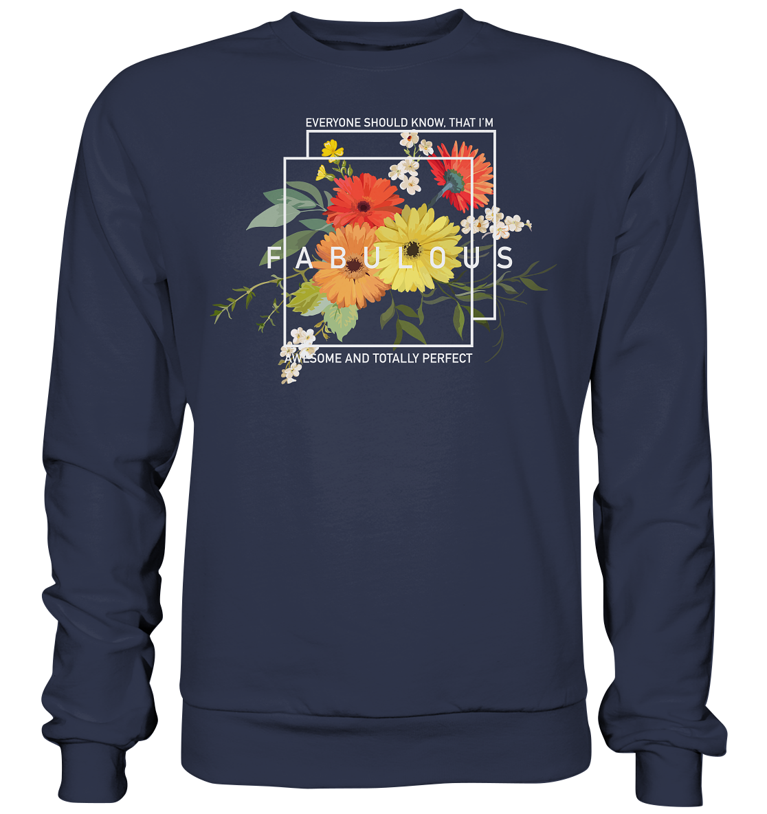 "I'm Fabulous" Blumen Streetstyle - Premium Sweatshirt