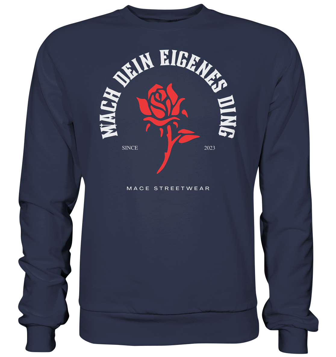 "Mach dein eigenes ding" Mace Optimismus - Premium Sweatshirt