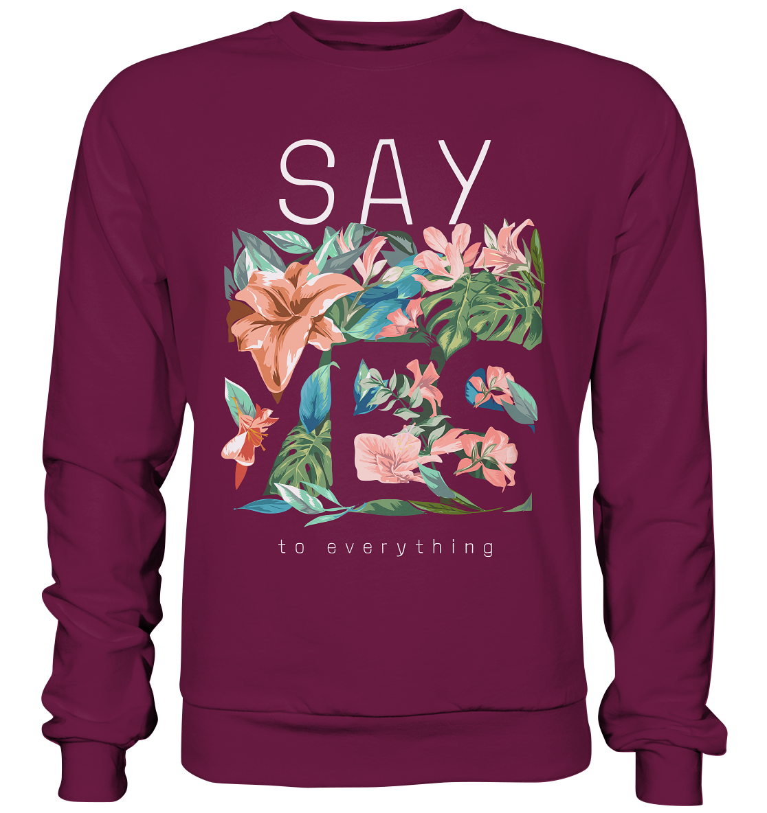 "Say Yes" Blumen Streetstyle - Premium Sweatshirt