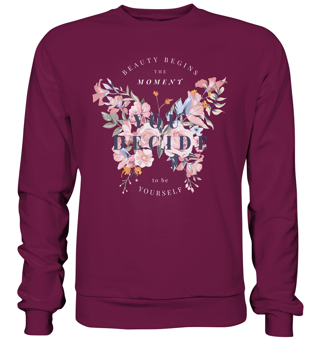 "You Decide" Blumen Streetstyle - Premium Sweatshirt