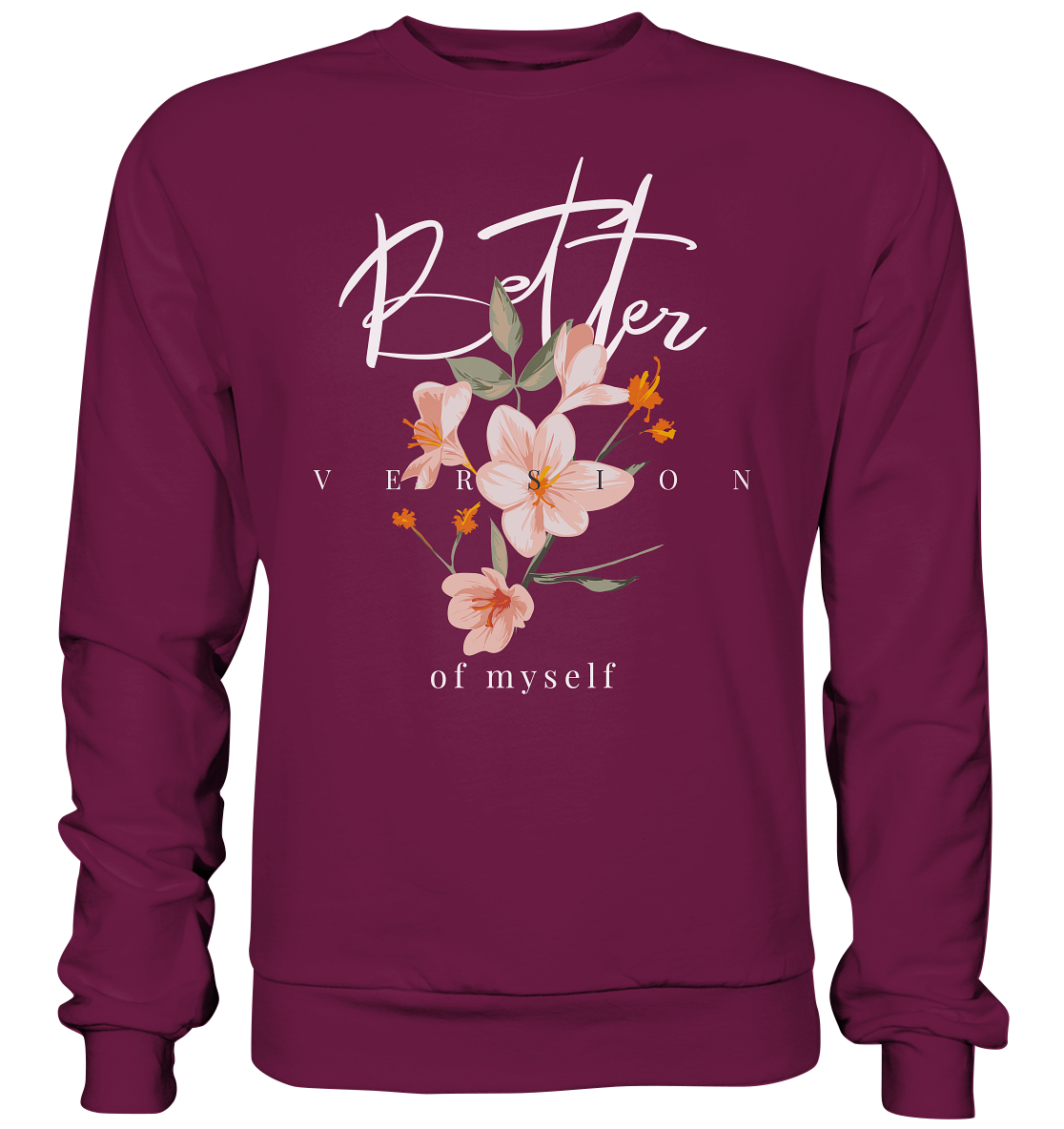 "Better Version of myself" Blumen Streetstyle - Premium Sweatshirt