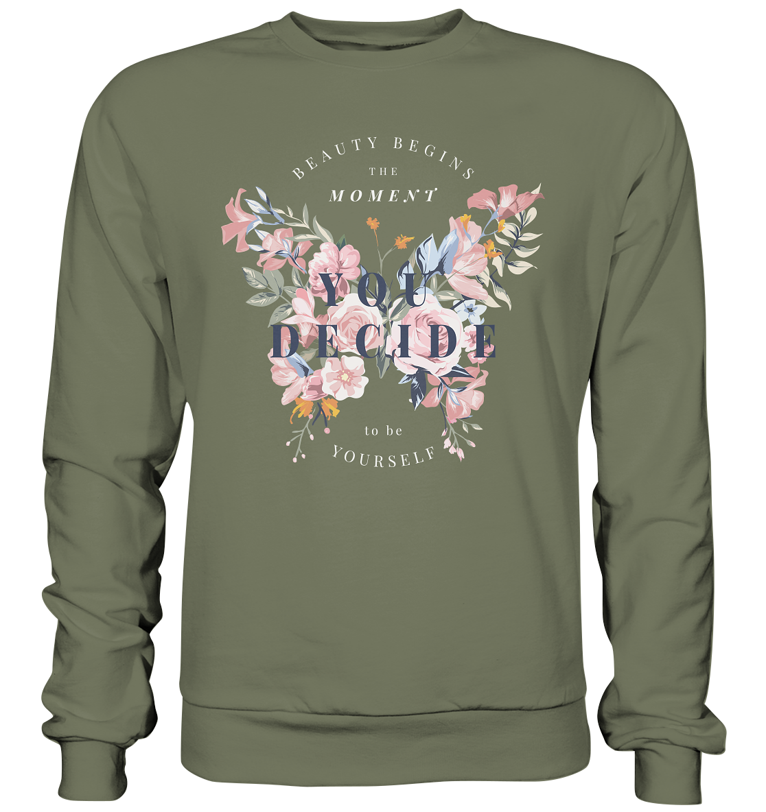 "You Decide" Blumen Streetstyle - Premium Sweatshirt