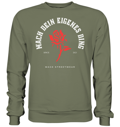 "Mach dein eigenes ding" Mace Optimismus - Premium Sweatshirt