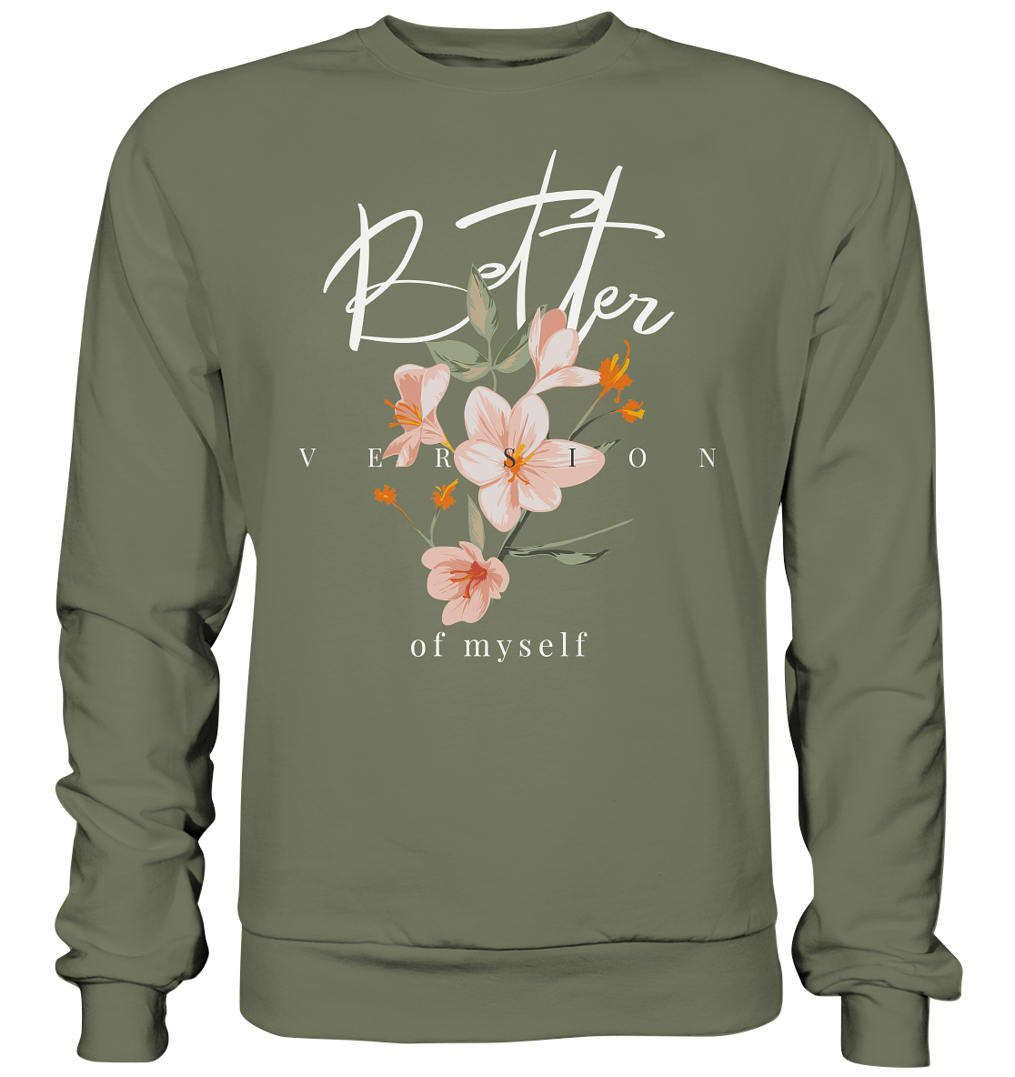 "Better Version of myself" Blumen Streetstyle - Premium Sweatshirt