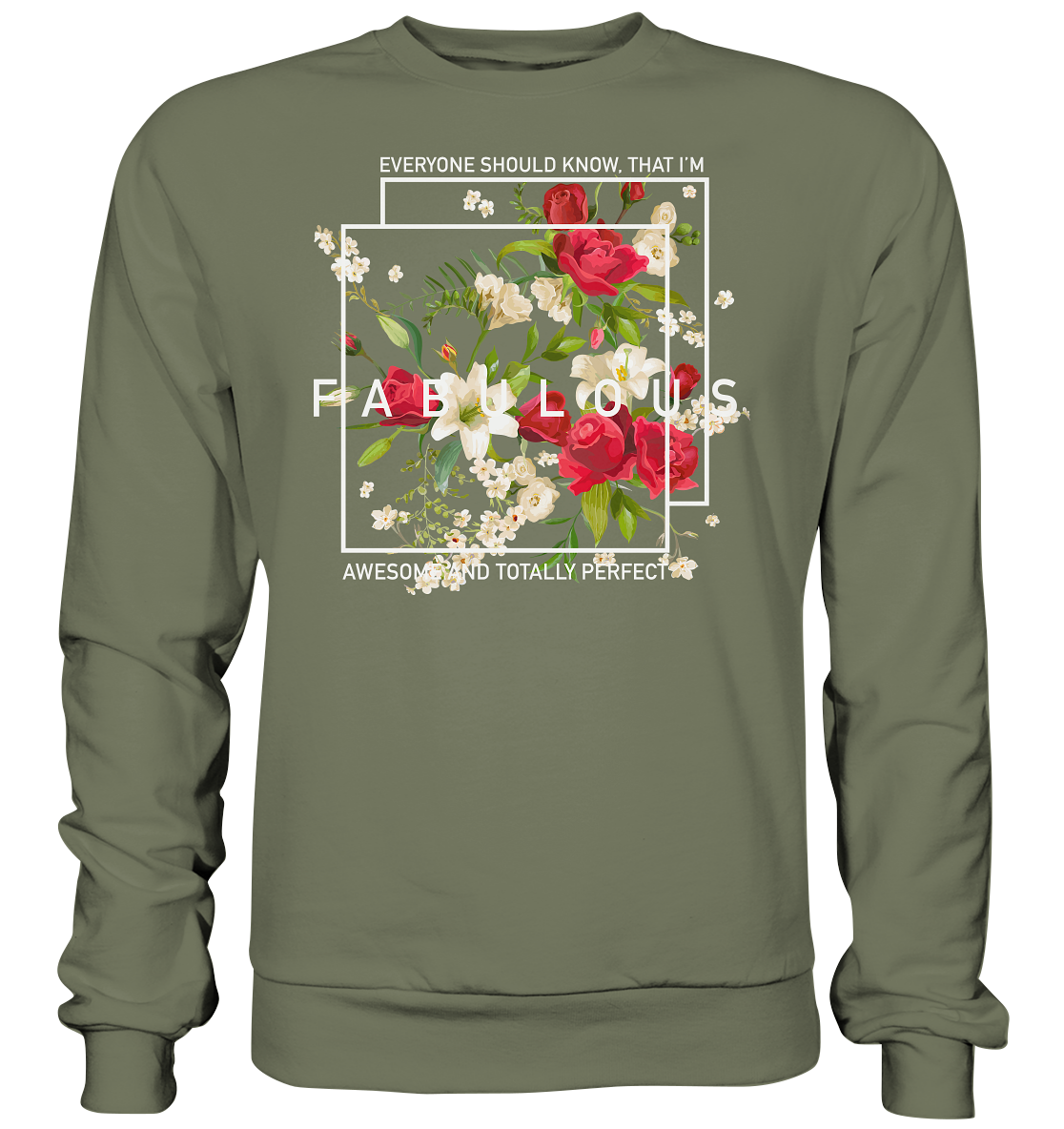 " I'm Fabulous" Blumen Streetstyle - Premium Sweatshirt