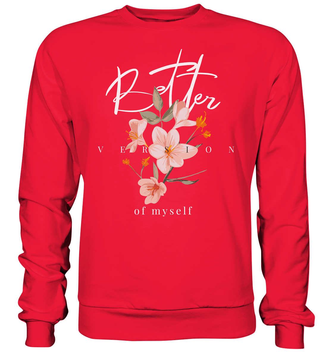 "Better Version of myself" Blumen Streetstyle - Premium Sweatshirt