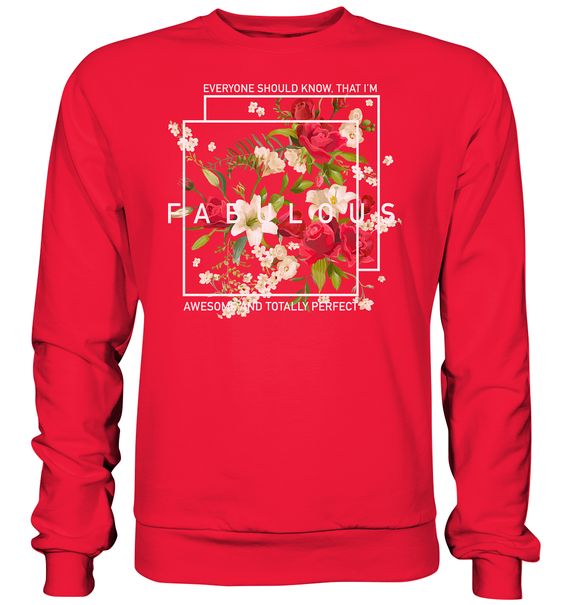 " I'm Fabulous" Blumen Streetstyle - Premium Sweatshirt